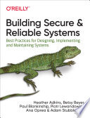 Building Secure and Reliable Systems